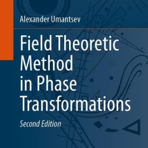 Field Theoretic Method in Phase Transformations (2nd Edition)