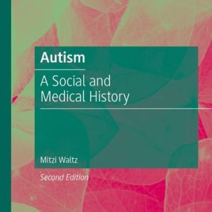 Autism (A Social and Medical History) (2nd Edition)