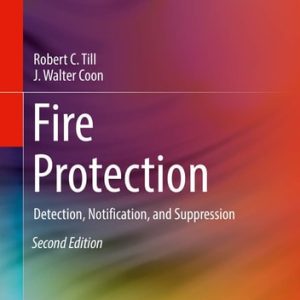 Fire Protection (Detection, Notification, and Suppression) (2nd Edition)