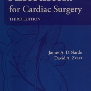 Anesthesia for Cardiac Surgery (3rd Edition)
