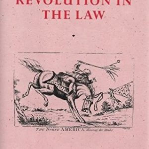 The American Revolution In the Law (Anglo-American Jurisprudence before John Marshall)