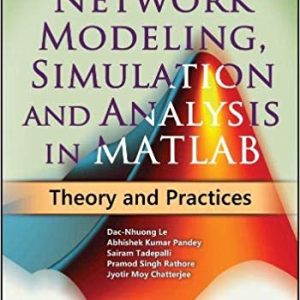 Network Modeling; Simulation and Analysis in MATLAB: Theory and Practices