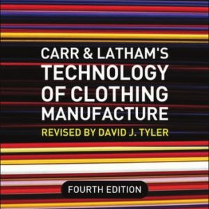 Carr and Latham's Technology of Clothing Manufacture (4th Edition)