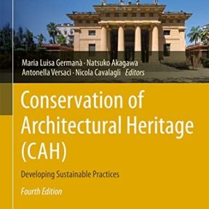 Conservation of Architectural Heritage (CAH) (Developing Sustainable Practices) (4th Edition)