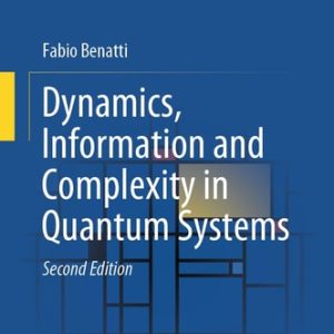 Dynamics, Information and Complexity in Quantum Systems (2nd Edition)