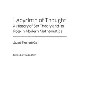 Labyrinth of Thought (A History of Set Theory and Its Role in Modern Mathematics) (2nd Edition)