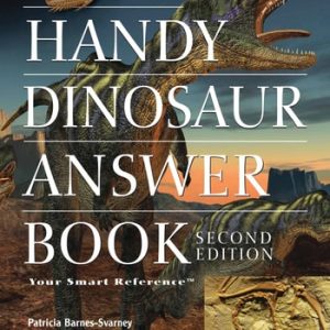 The Handy Dinosaur Answer Book (2nd Edition)