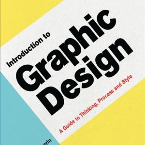 Introduction to Graphic Design (A Guide to Thinking, Process & Style)