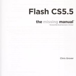 Flash CS5.5: The Missing Manual (6th Edition)