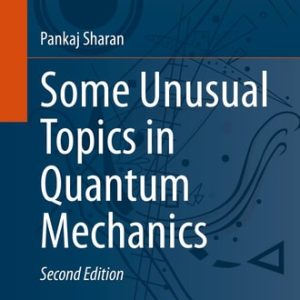 Some Unusual Topics in Quantum Mechanics (2nd Edition)