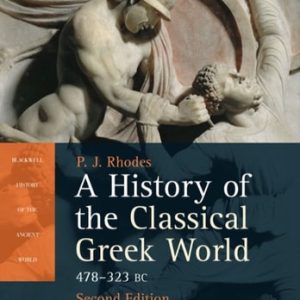 A History of the Classical Greek World: 478 - 323 BC (2nd Edition)