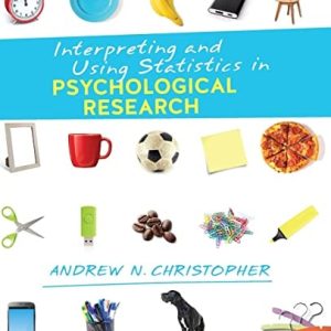 Interpreting and Using Statistics in Psychological Research (1st Edition)