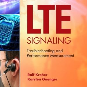 LTE Signaling: Troubleshooting and Performance Measurement (Troubleshooting and Performance Measurement) (2nd Edition)