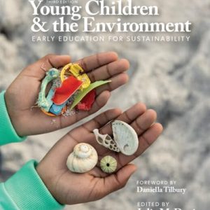 Young Children and the Environment (Early Education for Sustainability) (3rd Edition)