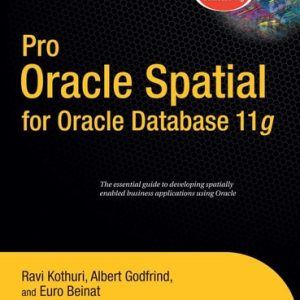 Pro Oracle Spatial for Oracle Database 11g (2nd Edition)