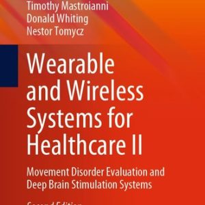 Wearable and Wireless Systems for Healthcare II (Movement Disorder Evaluation and Deep Brain Stimulation Systems) (2nd Edition)