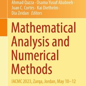 Mathematical Analysis and Numerical Methods (IACMC 2023, Zarqa, Jordan, May 10–12)