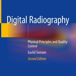 Digital Radiography (Physical Principles and Quality Control) (2nd Edition)