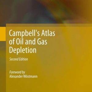 Campbell's Atlas of Oil and Gas Depletion (2nd Edition)