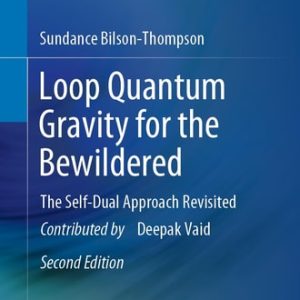 Loop Quantum Gravity for the Bewildered (The Self-Dual Approach Revisited) (2nd Edition)