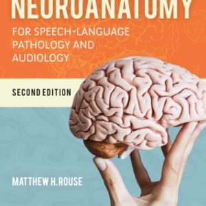 Neuroanatomy for Speech-Language Pathology and Audiology (2nd Edition)