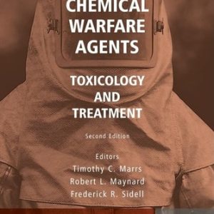Chemical Warfare Agents: Toxicology and Treatment (Toxicology and Treatment) (2nd Edition)