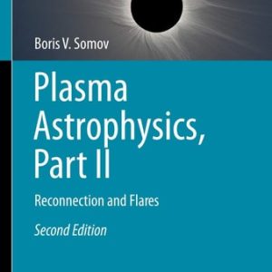 Plasma Astrophysics, Part II (Reconnection and Flares) (2nd Edition)