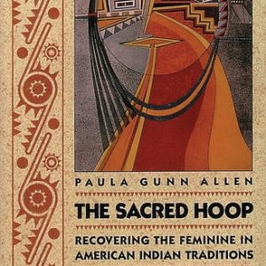 The Sacred Hoop (Recovering the Feminine in American Indian Traditions) (2nd Edition)