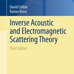 Inverse Acoustic and Electromagnetic Scattering Theory (3rd Edition)