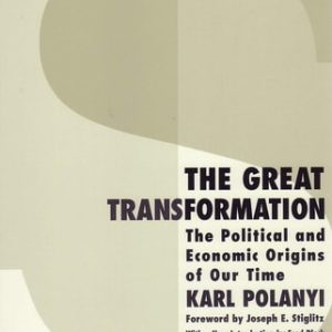 The Great Transformation (The Political and Economic Origins of Our Time) (2nd Edition)