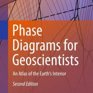 Phase Diagrams for Geoscientists (An Atlas of the Earth's Interior) (2nd Edition)