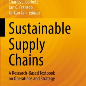 Sustainable Supply Chains (A Research-Based Textbook on Operations and Strategy) (2nd Edition)
