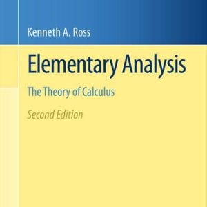 Elementary Analysis (The Theory of Calculus) (2nd Edition)