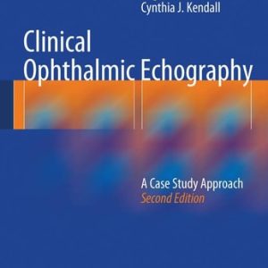 Clinical Ophthalmic Echography (A Case Study Approach) (2nd Edition)