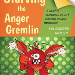 Starving the Anger Gremlin for Children Aged 5-9 (A Cognitive Behavioural Therapy Workbook on Anger Management)