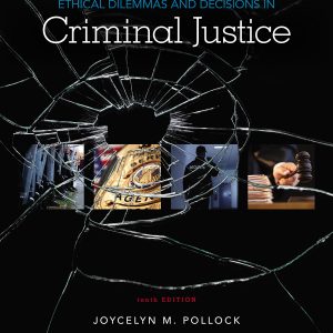 Ethical Dilemmas and Decisions in Criminal Justice(10th Edition)
