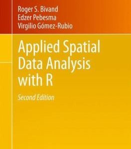 Applied Spatial Data Analysis with R (2nd Edition)
