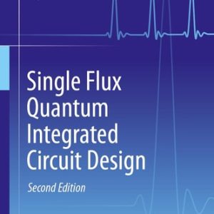 Single Flux Quantum Integrated Circuit Design (2nd Edition)