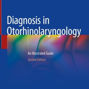 Diagnosis in Otorhinolaryngology (An Illustrated Guide) (2nd Edition)