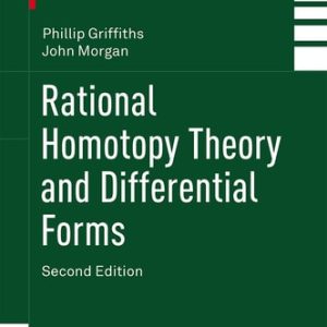 Rational Homotopy Theory and Differential Forms (2nd Edition)
