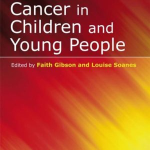 Cancer in Children and Young People: Acute Nursing Care (Acute Nursing Care) (2nd Edition)