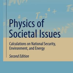 Physics of Societal Issues (Calculations on National Security, Environment, and Energy) (2nd Edition)