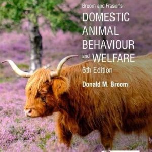 Broom and Fraser's Domestic Animal Behaviour and Welfare (6th Edition)
