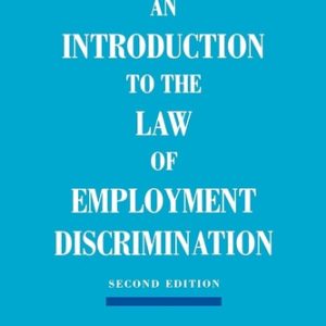 Introduction to the Law of Employment Discrimination (2nd Edition)