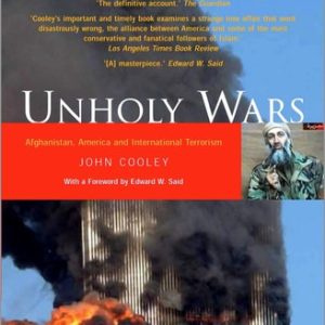 Unholy Wars (Afghanistan, America and International Terrorism) (3rd Edition)