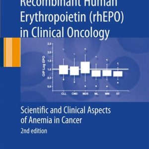 Recombinant Human Erythropoietin (rhEPO) in Clinical Oncology (Scientific and Clinical Aspects of Anemia in Cancer) (2nd Edition)