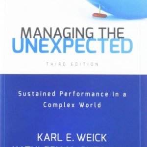 Managing the Unexpected: Sustained Performance in a Complex World (Sustained Performance in a Complex World) (3rd Edition)