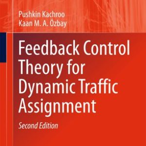 Feedback Control Theory for Dynamic Traffic Assignment: Advances in Industrial Control (2nd Edition)
