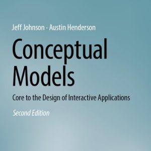 Conceptual Models (Core to the Design of Interactive Applications) (2nd Edition)