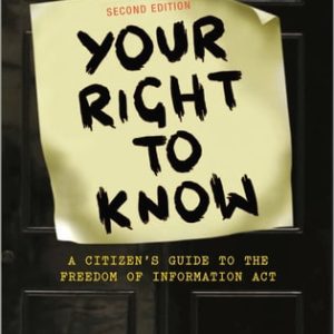 Your Right to Know (A Citizen's Guide to the Freedom of Information Act) (2nd Edition)